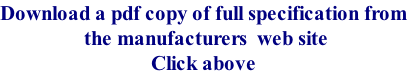 Download a pdf copy of full specification from  the manufacturers  web site Click above
